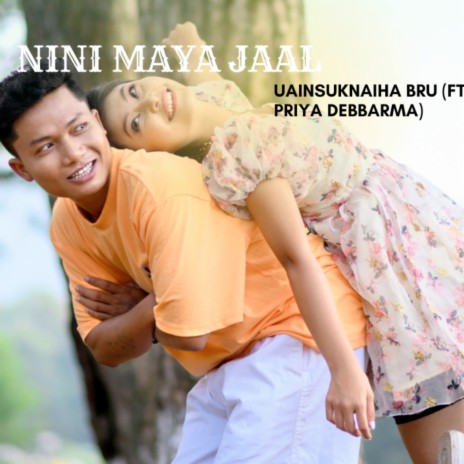 Nini Maya Jaal ft. Priya Debbarma | Boomplay Music