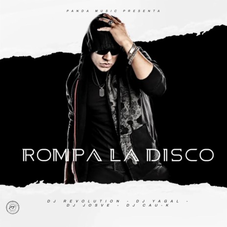 Rompa La Disco ft. Dj Yagal, Dj Josve & Dj Cau_k | Boomplay Music