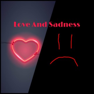 Love And Sadness