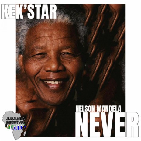 NEVER (Original Mix) ft. Nelson Mandela | Boomplay Music