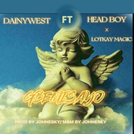 Gbemisayo ft. Headboy & Lot Kay Magic | Boomplay Music