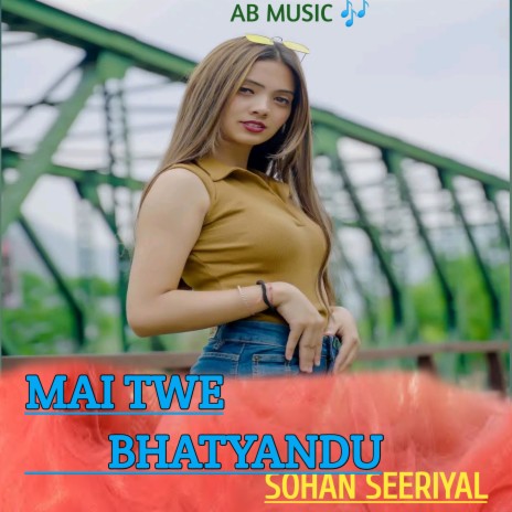 Mai Twe Bhatyandu (Garhwali song) | Boomplay Music