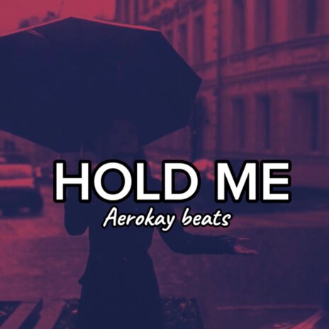 Hold Me | Boomplay Music