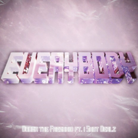 Everybody ft. 1 Shot Dealz | Boomplay Music