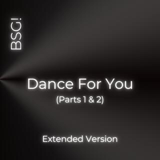 Dance For You (Parts 1 & 2) (Extended Version)