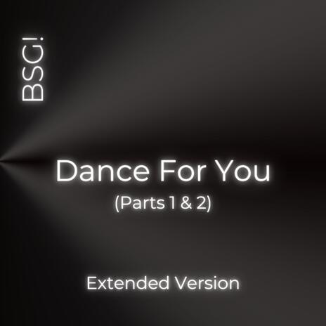 Dance For You (Parts 1 & 2) (Extended Version) | Boomplay Music