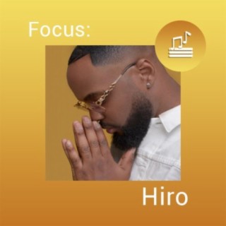 Focus: Hiro