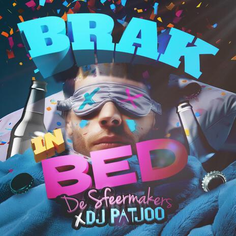 Brak in Bed ft. DJ Patjoo | Boomplay Music