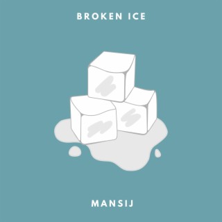 Broken Ice