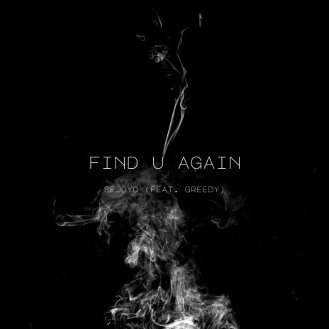 find u again ft. Greedy | Boomplay Music