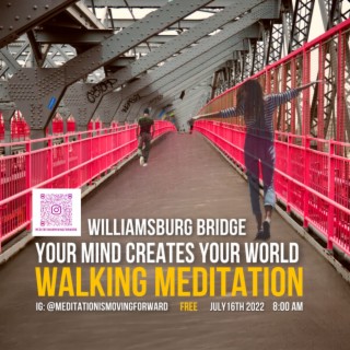 Walking meditation Williamsburg Bridge