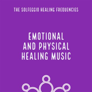 Emotional and Physical Healing Music