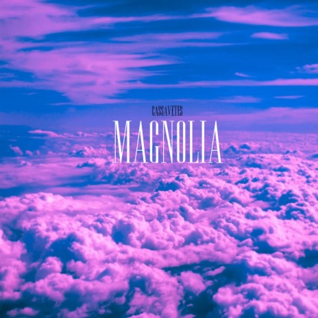 Magnolia | Boomplay Music