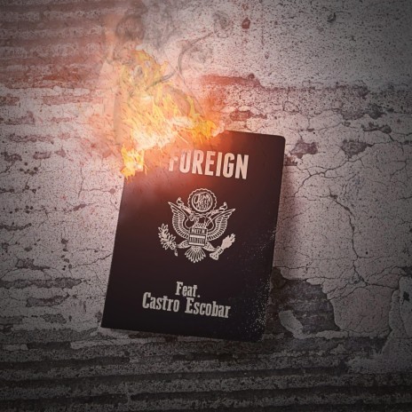 Foreign (feat. Castro Escobar) | Boomplay Music