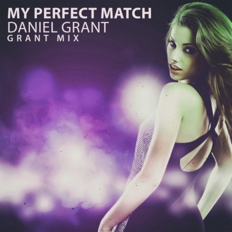 My Perfect Match (Grant Mix)