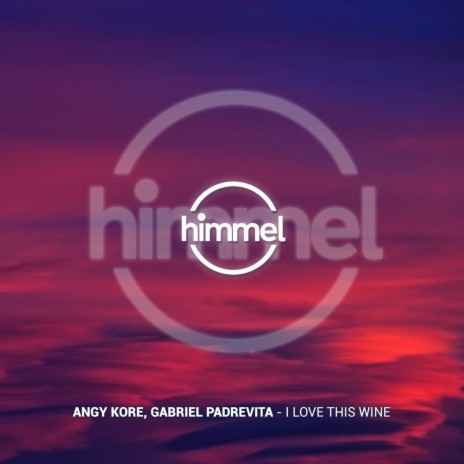 I love this wine (Original Mix) ft. Gabriel Padrevita | Boomplay Music