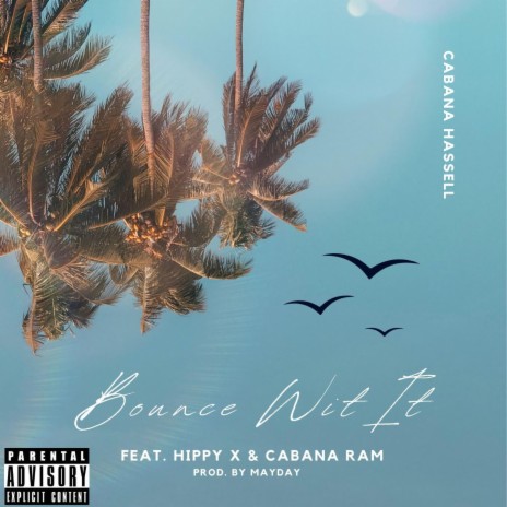 Bounce Wit It ft. Hippy X & Cabana Ram