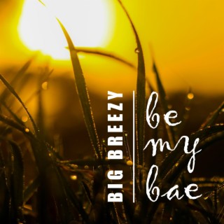 B.M.B (Be My Bae) (Radio Edit)