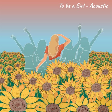 To be a Girl (Acoustic) | Boomplay Music