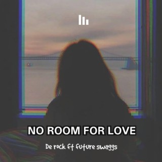 No room for love (feat. Future Swaggs)