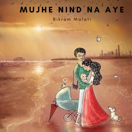 Mujhe Nind Na Aye | Boomplay Music