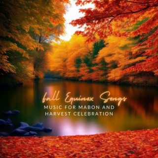 Fall Equinox Songs: Music for Mabon and Harvest Celebration, Nature Sounds for Relaxation