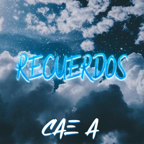 Recuerdos ft. CAE A | Boomplay Music