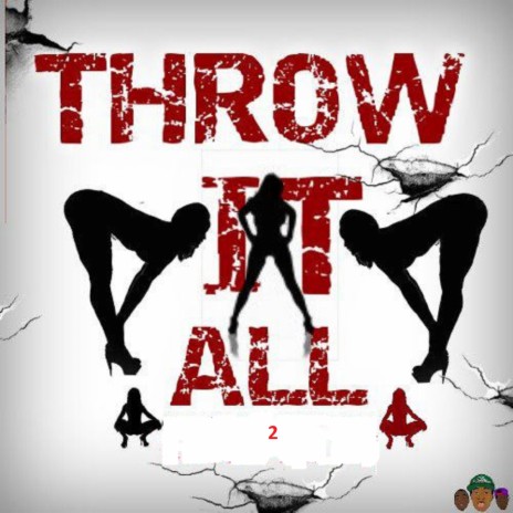 Throw It All 2 ft. D Heat Tha Flame & DQ