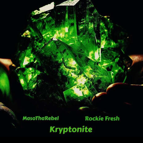 Kryptonite ft. Rockie Fresh | Boomplay Music