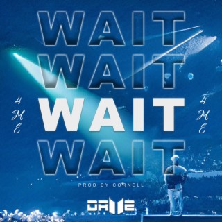 Wait (4 Me) lyrics | Boomplay Music