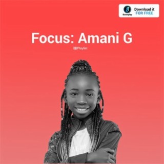 Focus: Amani G