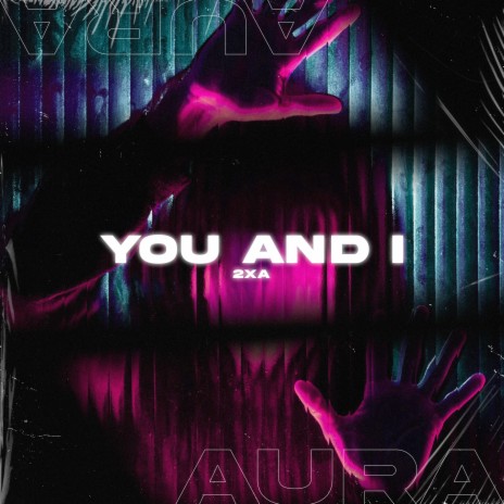 YOU AND I | Boomplay Music