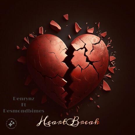 HeartBreak ft. DesmondBimes | Boomplay Music