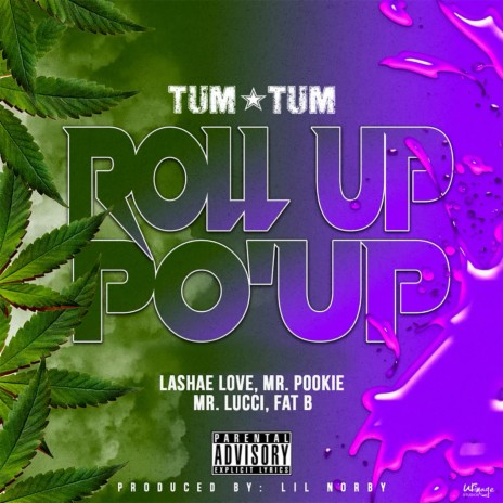 Roll Up, Po'Up ft. Mr. Lucci, Mr. Pookie, Lashae Love & Fat Bastard | Boomplay Music