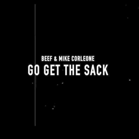 Go Get the Sack ft. Mike Corleone | Boomplay Music