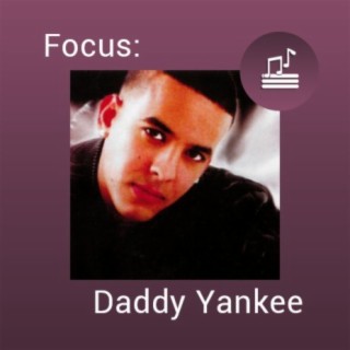 Focus: Daddy Yankee