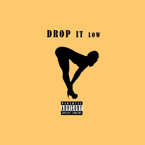 Drop It Low | Boomplay Music