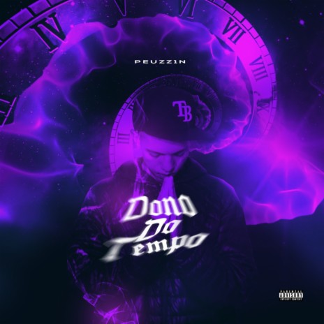 Dono do Tempo ft. Peuzz1n | Boomplay Music