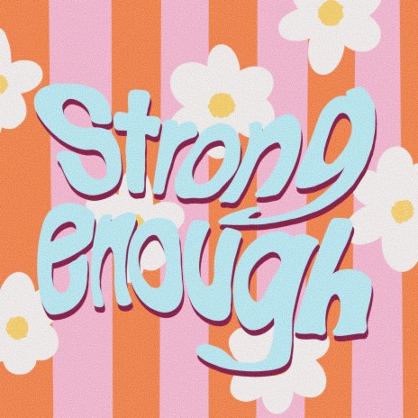 Strong Enough | Boomplay Music