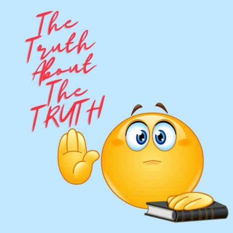 The Truth About The Truth | Boomplay Music