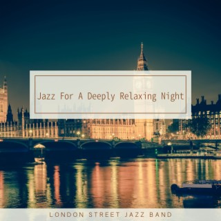 Jazz For A Deeply Relaxing Night