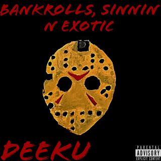 Bankrolls, Sinnin, N Exotic