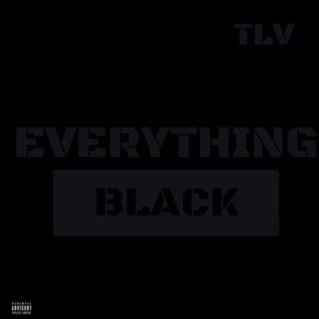 Everything Black | Boomplay Music