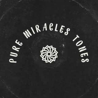 Pure Miracles Tones