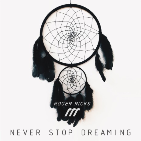 Never Stop Dreaming | Boomplay Music