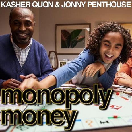 Monopoly Money ft. Kasher Quon