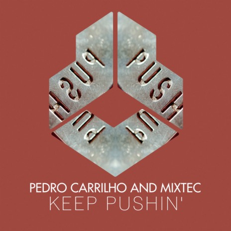 Keep Pushin' (Original Mix) ft. Mixtec | Boomplay Music