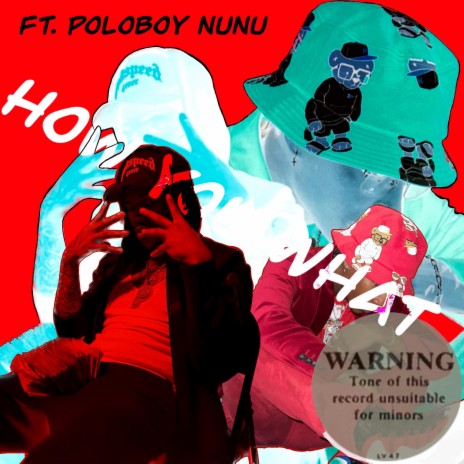 How You What (InDaStreets Version) ft. Poloboy Nunu | Boomplay Music