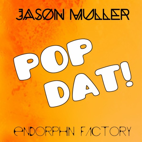 Pop Dat! ft. Endorphin Factory | Boomplay Music