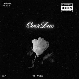 OverDue lyrics | Boomplay Music